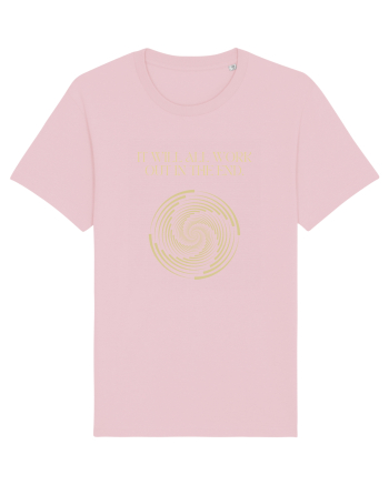 it will all work out in the end5 Cotton Pink