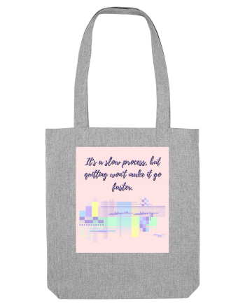 it s a slow process2 Heather Grey