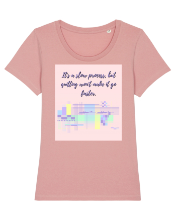 it s a slow process2 Canyon Pink