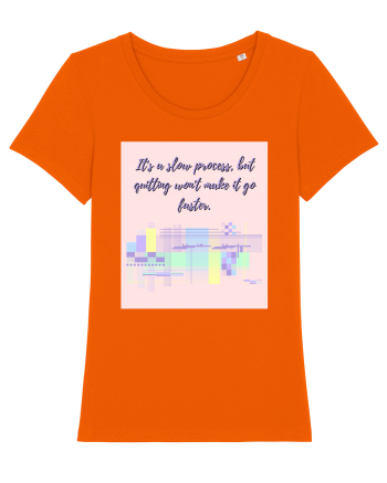 it s a slow process2 Bright Orange