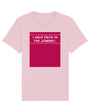 i have faith in the journey2 Cotton Pink