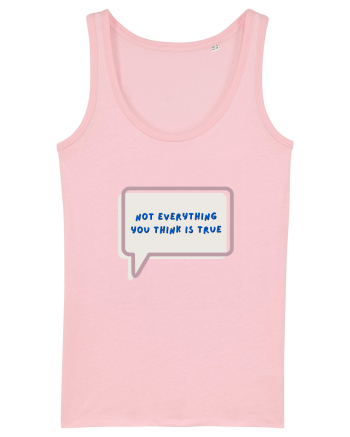 not everything you think is true4 Cotton Pink