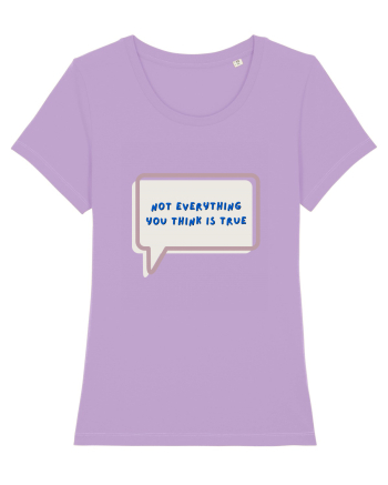 not everything you think is true4 Lavender Dawn