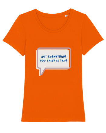 not everything you think is true4 Bright Orange