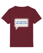 not everything you think is true4 Tricou mânecă scurtă  Copii Mini Creator