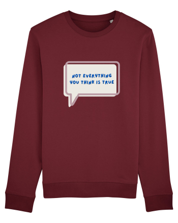 not everything you think is true4 Burgundy