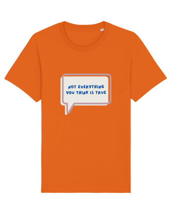 not everything you think is true4 Bright Orange