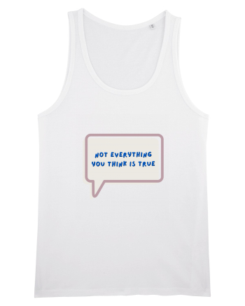 not everything you think is true4 White