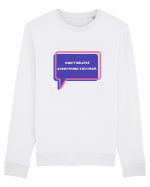 don t believe everything you hear5 Bluză mânecă lungă Unisex Rise