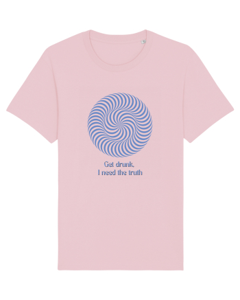 get drunk, i need the truth3 Cotton Pink