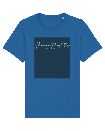 i ll manage to finish this2 Royal Blue