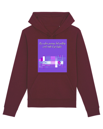 it s a slow process3 Burgundy