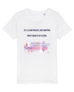it s a slow process4 Tricou mânecă scurtă  Copii Mini Creator