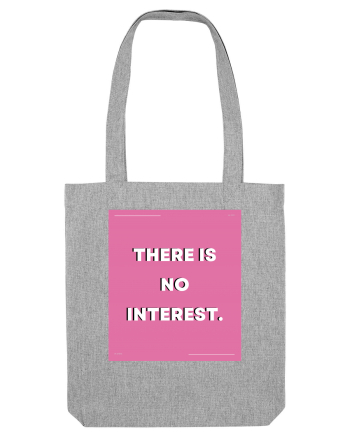 there is no interest5 Heather Grey