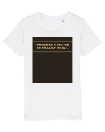 for making it this far i m proud of myself2 Tricou mânecă scurtă  Copii Mini Creator