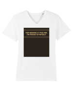 for making it this far i m proud of myself2 Tricou mânecă scurtă guler V Bărbat Presenter
