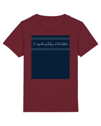 i m capable of kicking old bad habits2 Burgundy