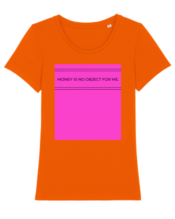 money is no object for me4 Bright Orange