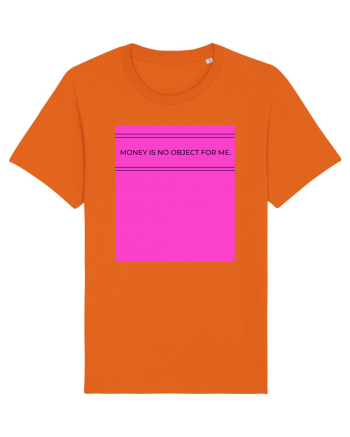 money is no object for me4 Bright Orange