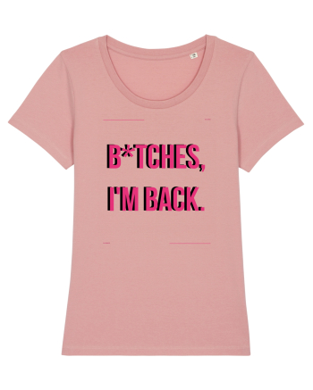 bitches i m back4 Canyon Pink