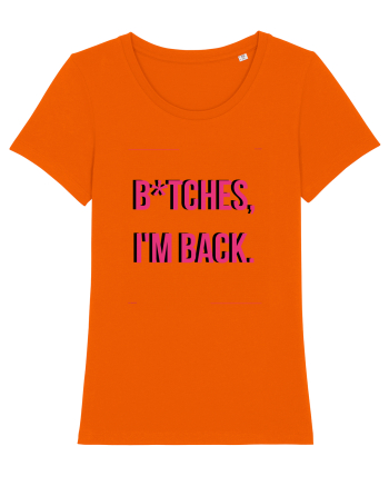 bitches i m back4 Bright Orange