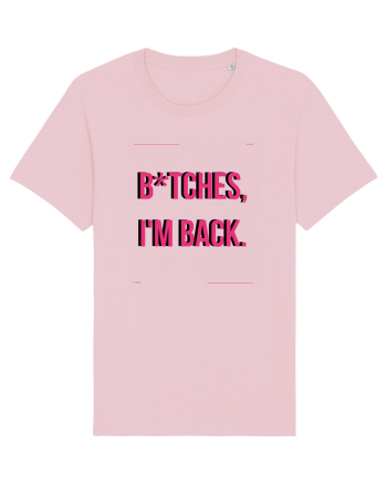 bitches i m back4 Cotton Pink