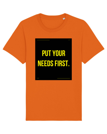 put your needs first4 Bright Orange