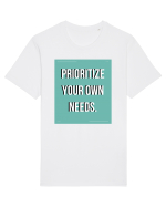prioritize your own needs5 Tricou mânecă scurtă Unisex Rocker