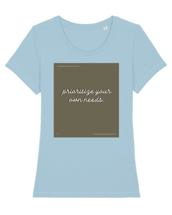 prioritize your own needs6 Sky Blue