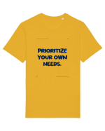 prioritize your own needs7 Tricou mânecă scurtă Unisex Rocker