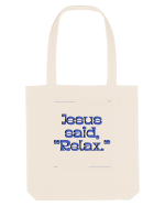 jesus said relax3 Sacoșă textilă