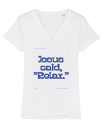 jesus said relax3 Tricou mânecă scurtă guler V Damă Evoker