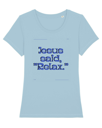 jesus said relax3 Sky Blue