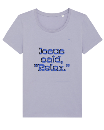 jesus said relax3 Lavender