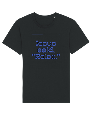jesus said relax3 Black