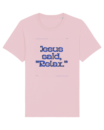 jesus said relax3 Cotton Pink