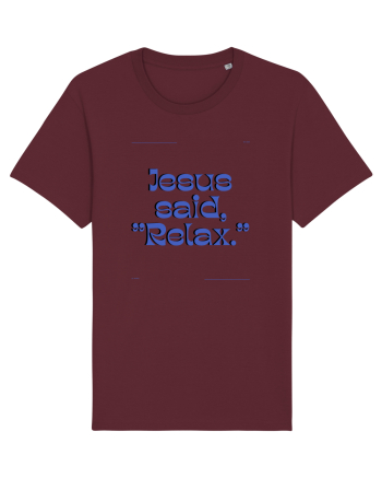 jesus said relax3 Burgundy