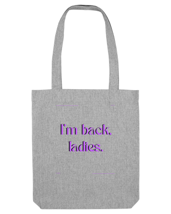 i m back ladies3 Heather Grey