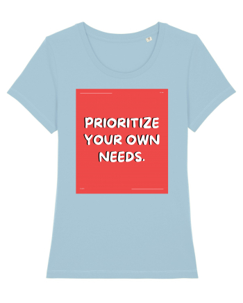 prioritize your own needs8 Sky Blue