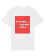 prioritize your own needs8 Tricou mânecă scurtă Unisex Rocker