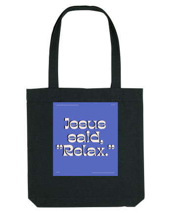 jesus said relax4 Black
