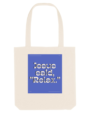 jesus said relax4 Natural