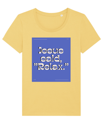 jesus said relax4 Jojoba