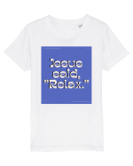jesus said relax4 Tricou mânecă scurtă  Copii Mini Creator