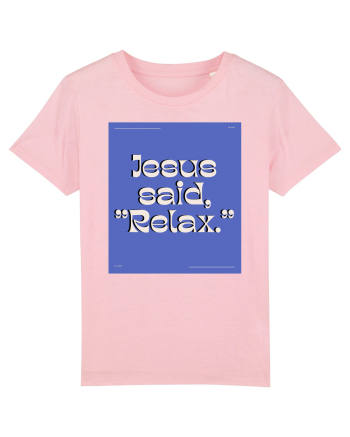 jesus said relax4 Cotton Pink