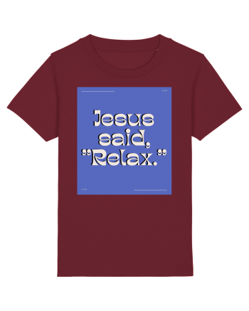 jesus said relax4 Burgundy