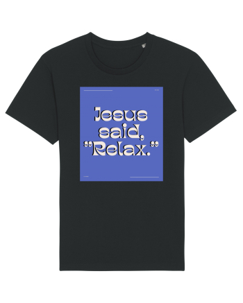 jesus said relax4 Black