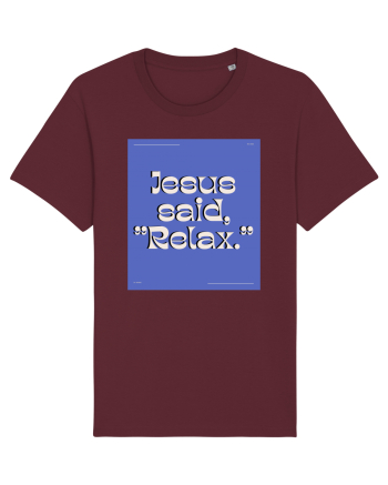 jesus said relax4 Burgundy