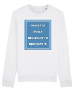 i have the skills necessary to complete it7 Bluză mânecă lungă Unisex Rise