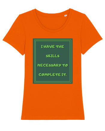 i have the skills necessary to complete it8 Bright Orange